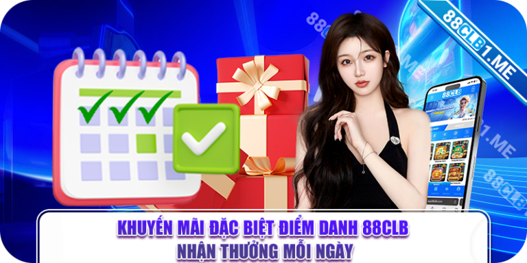 điểm danh 88CLB nhận thưởng mỗi ngày