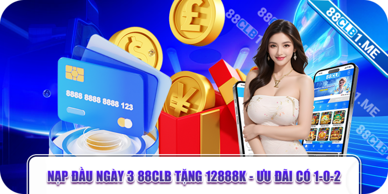 nạp đầu ngày 3 88CLB tặng 12888k