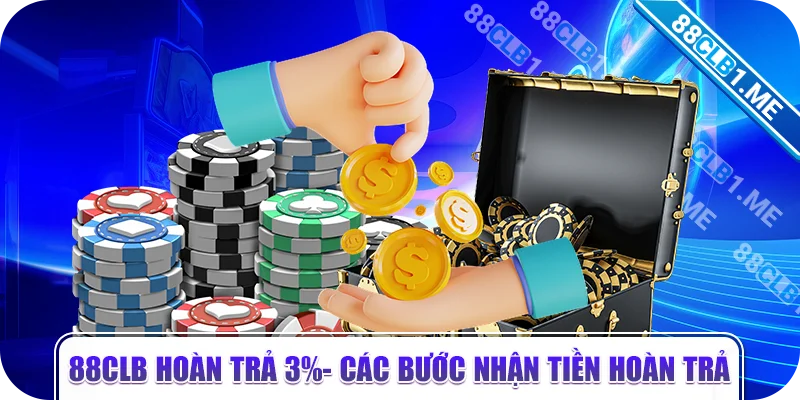 88CLB hoàn trả 3%- Sử dụng tiền hoàn trả