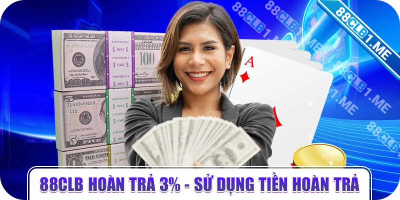 88CLB hoàn trả 3%- Các bước nhận tiền hoàn trả