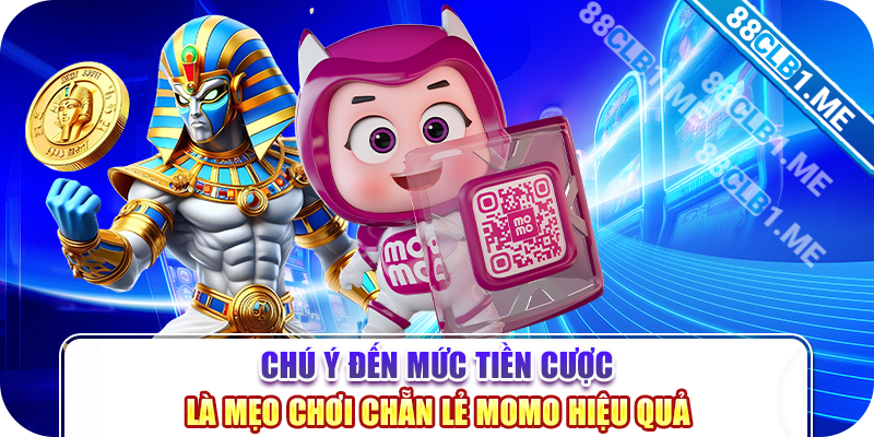 Chú ý đến mức tiền cược là mẹo chơi chẵn lẻ Momo hiệu quả